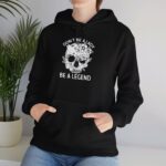 “Don’t Be A Lady, Be A Legend” Hoodie – White Skull & Flowers Design