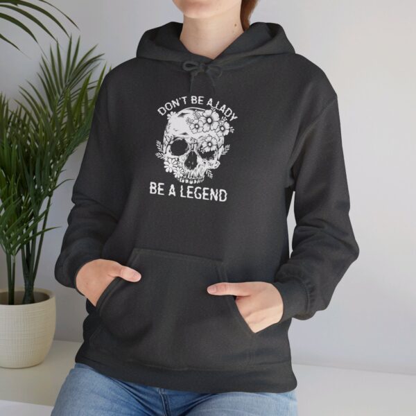 "Don't Be A Lady, Be A Legend" Hoodie – White Skull & Flowers Design - Image 9