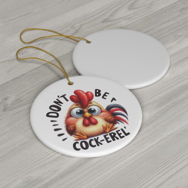 Don't Be a Cock-erel - Chicken Christmas Ornament - Image 3