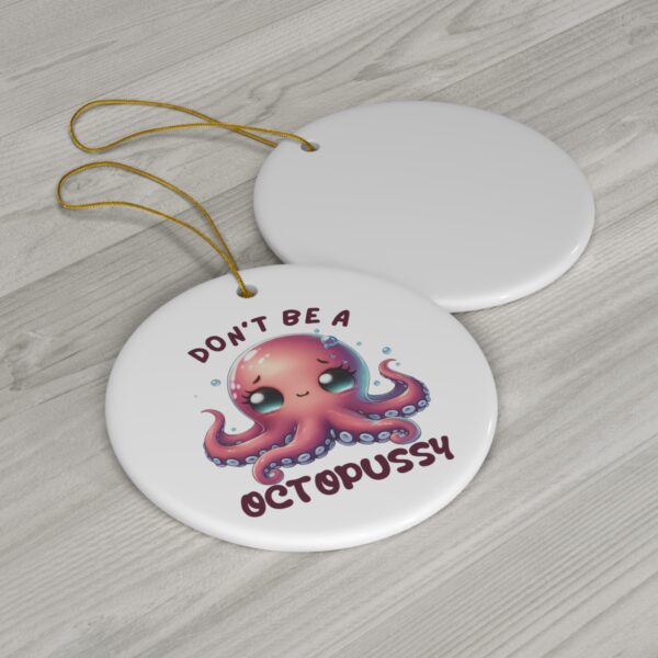 Don’t Be an Octopussy - Cute Cartoon Octopus Christmas Ornament - Image 3