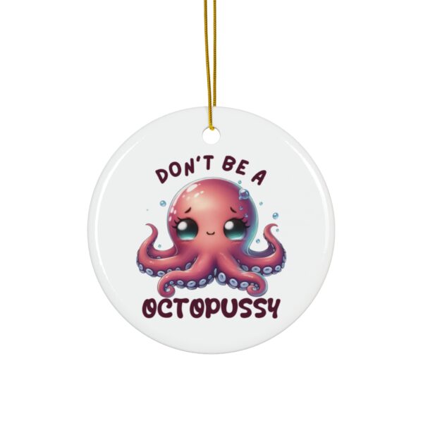 Don’t Be an Octopussy - Cute Cartoon Octopus Christmas Ornament - Image 2