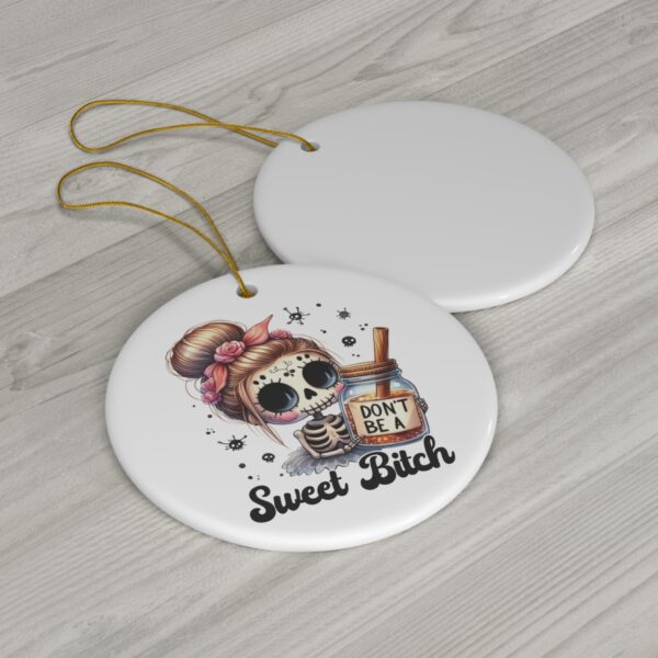 Don’t Be a Sweet Bitch - Sugar Skull Skeleton Girl Christmas Ornament - Image 3