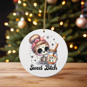 Don’t Be a Sweet Bitch – Sugar Skull Skeleton Girl Christmas Ornament