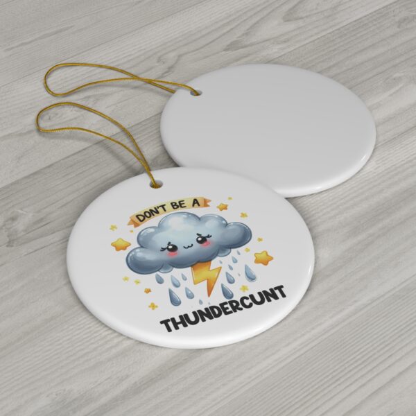 Don’t Be a Thundercunt - Cartoon Thundercloud Christmas Ornament - Image 3