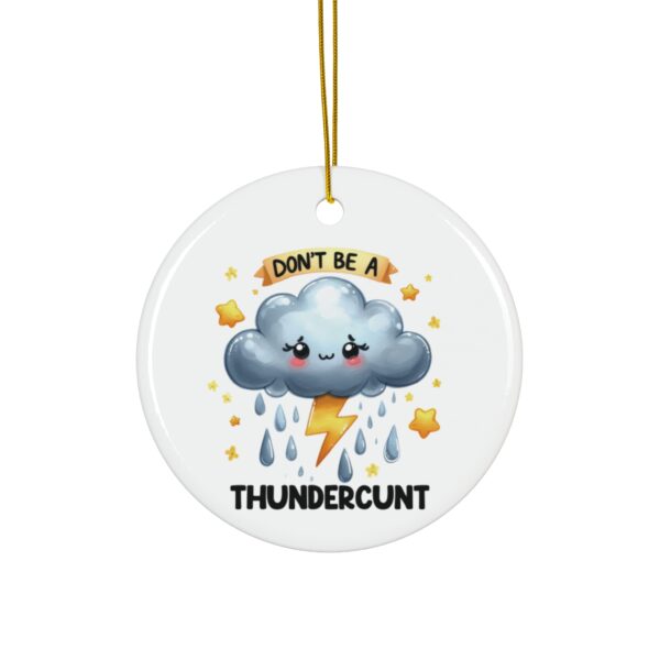 Don’t Be a Thundercunt - Cartoon Thundercloud Christmas Ornament - Image 2