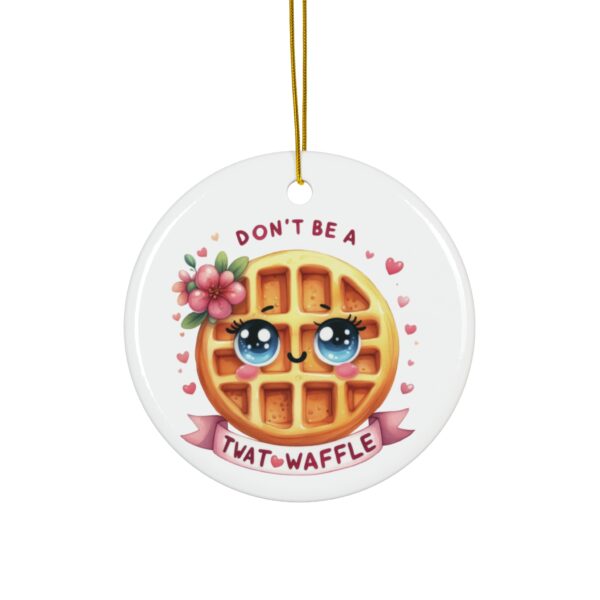 Don’t Be a Twatwaffle - Girly Cartoon Waffle Christmas Ornament - Image 2