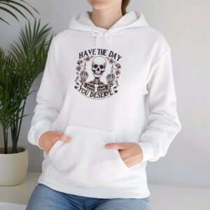 “Have the Day You Deserve” Hoodie – Double Middle Finger Skeleton & Floral Design