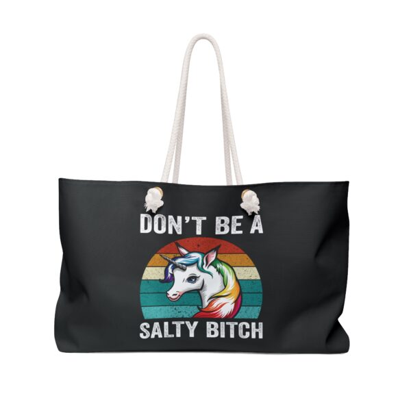 Don't Be a Salty B*tch (Black) Weekender Bag