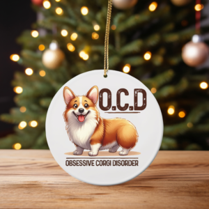 “OCD – Obsessive Corgi Disorder” Ornament – Fun Gift for Corgi Lovers