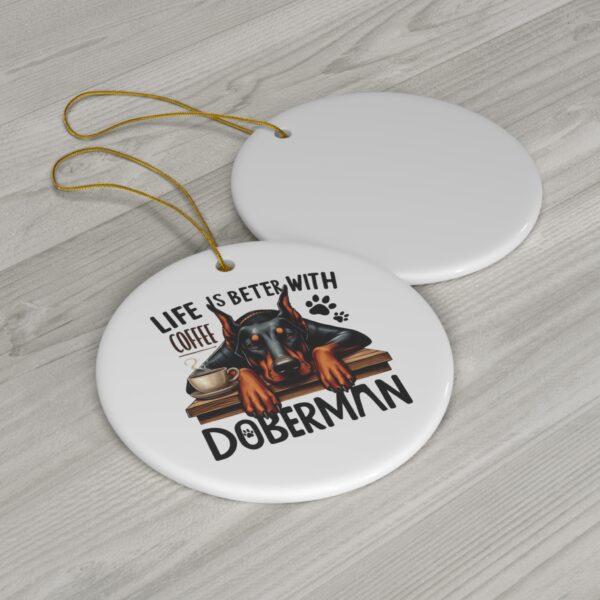 "Life is Better with Doberman" Ornament - Perfect Gift for Dog Lovers - Image 3