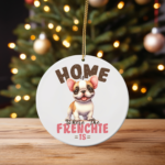 Cute French Bulldog Ornament – “Home, Where the Frenchie Is”