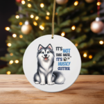 “It’s Not Dog Hair, It’s Husky Glitter” Ornament – Funny Gift for Husky Lovers