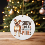 Funny “Show Me Your Pitties” Pitbull Ornament – Perfect Gift for Dog Lovers