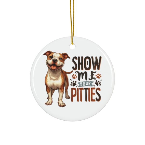 Funny "Show Me Your Pitties" Pitbull Ornament - Perfect Gift for Dog Lovers - Image 2