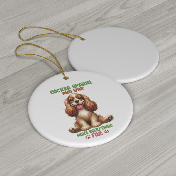 "Cocker Spaniel and Wine Make Everything Fine" Ornament - Fun Gift for Dog and Wine Lovers - Image 3