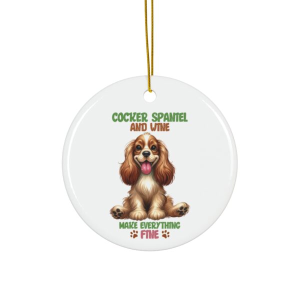 "Cocker Spaniel and Wine Make Everything Fine" Ornament - Fun Gift for Dog and Wine Lovers - Image 2