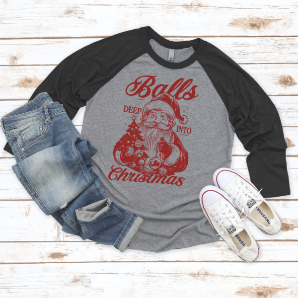 "Balls Deep Into Christmas" Funny Santa Tee – Playful Holiday Humor Shirt