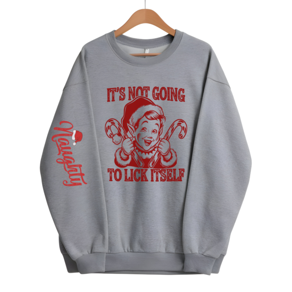 "It's Not Going to Lick Itself" Funny Elf Christmas Sweatshirt - Image 6