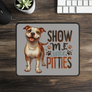 9×7 Inch Pitbull Mouse Pad – “Show Me Your Pitties” Design | Durable Neoprene with Stitched Edges for Smooth Browsing, Working & Gaming