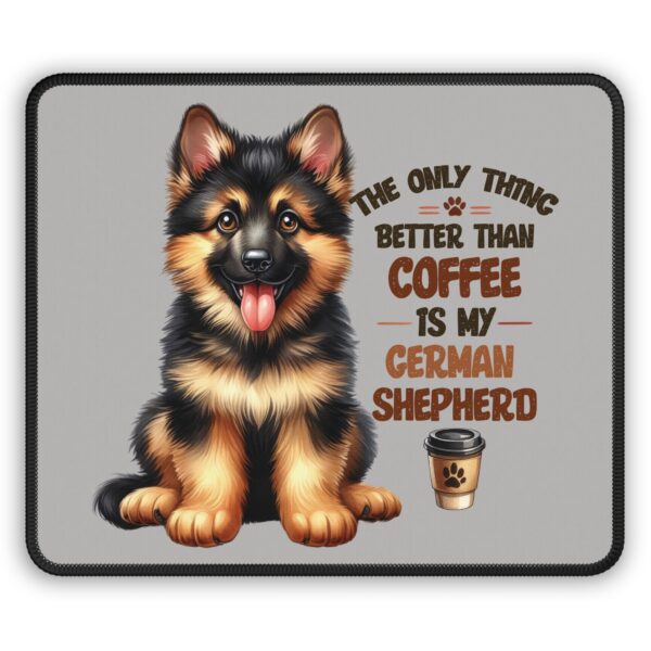 German Shepherd Mouse Pad – The Only Thing Better Than Coffee is My German Shepherd, Fun Desk Accessory for Dog Lovers - Image 2