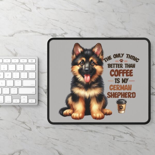 German Shepherd Mouse Pad – The Only Thing Better Than Coffee is My German Shepherd, Fun Desk Accessory for Dog Lovers - Image 3