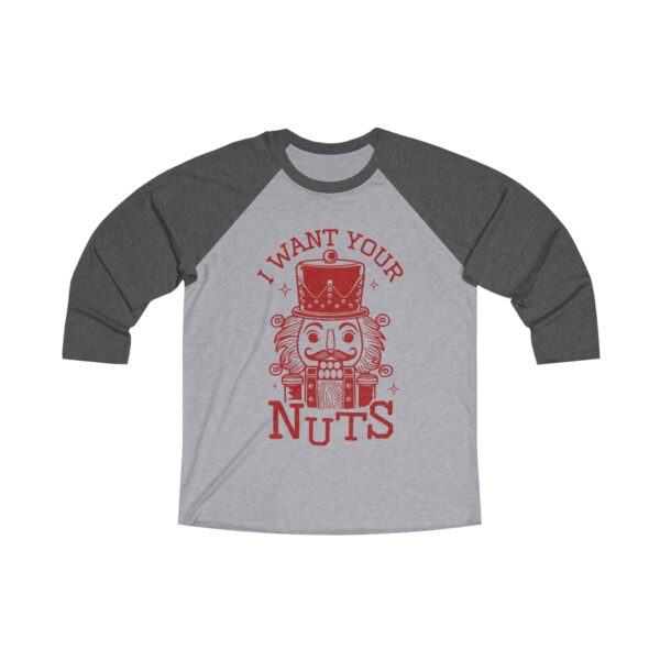 "I Want Your Nuts" Funny Nutcracker Tee – Playful Holiday Humor Shirt - Image 3