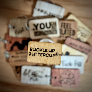 Buckle Up Buttercup - Wood Burned Keychain | Motivational Keychain | Funny Gift | Daily Inspiration