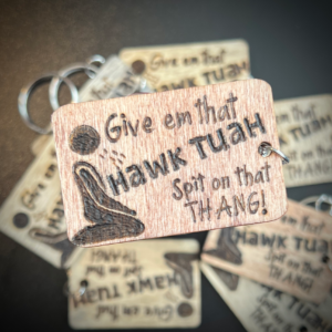 Hawk Tuah - Wood Burned Keychain | Motivational Keychain | Funny Gift | Daily Inspiration