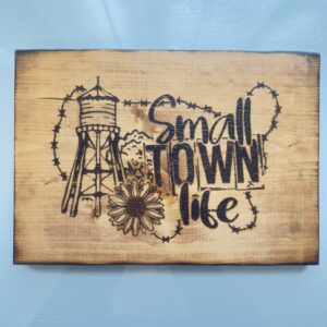 Small Town Life Sign | Rustic Wood Burned Decor | Farmhouse Wall Art